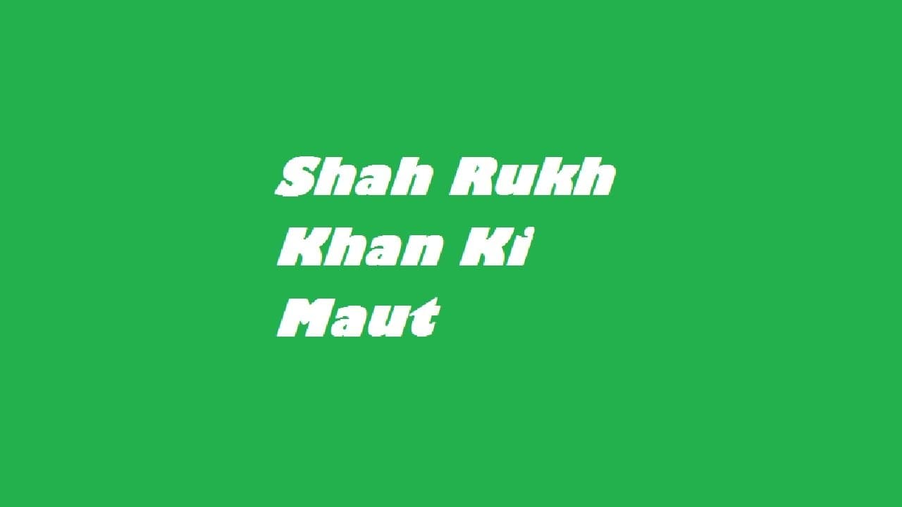 Shah Rukh Khan Ki Maut cover