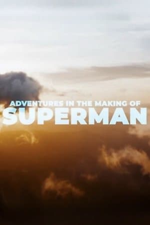 Adventures in the Making of Superman thumbnail