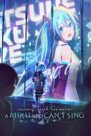 COLORFUL STAGE! The Movie: A Miku Who Can't Sing thumbnail