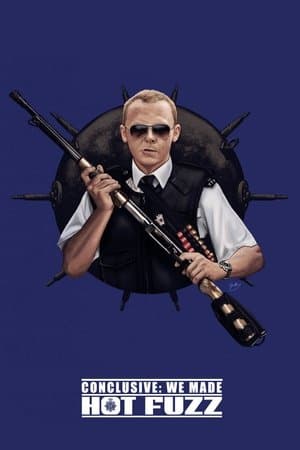 Conclusive: We Made Hot Fuzz thumbnail