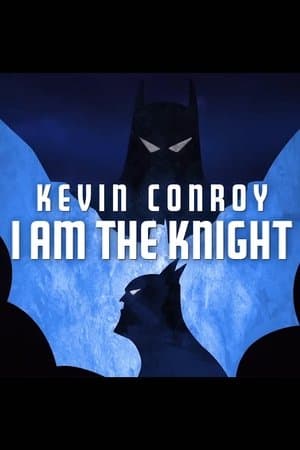 Kevin Conroy: I Am the Knight thumbnail