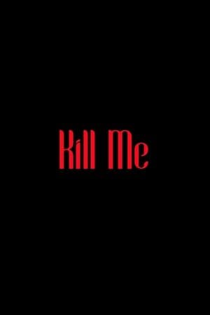 Kill Me thumbnail
