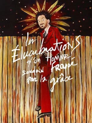Les élucubrations d'un homme soudain frappé par la grâce thumbnail