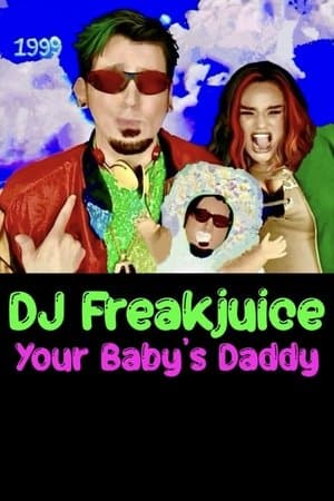 DJ Freakjuice: Your Baby's Daddy thumbnail