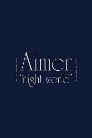 Aimer 10th Anniversary Live in SAITAMA SUPER ARENA "night world” thumbnail