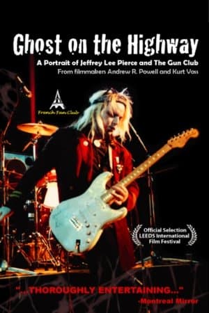 Ghost on the Highway: A Portrait of Jeffrey Lee Pierce and The Gun Club thumbnail