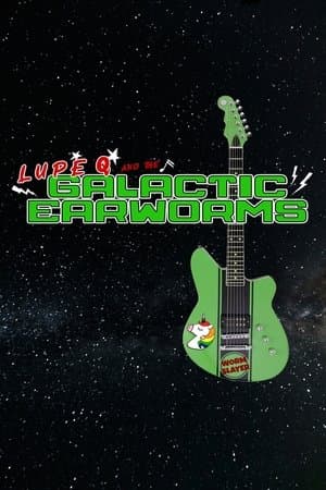 Lupe Q and the Galactic Earworms thumbnail