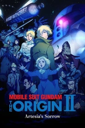 Mobile Suit Gundam: The Origin II - Artesia's Sorrow thumbnail