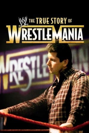 The True Story of WrestleMania thumbnail