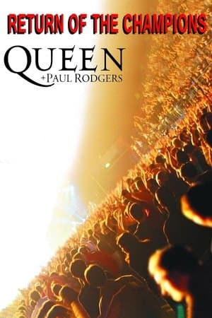 Queen + Paul Rodgers: Return of the Champions thumbnail