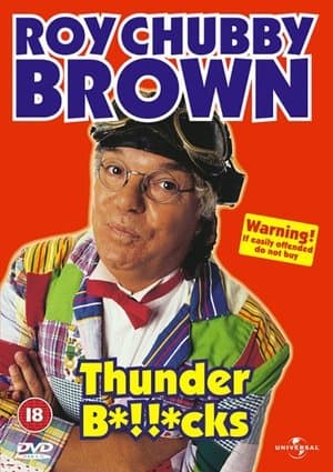 Roy Chubby Brown: Thunder B*!!*cks thumbnail