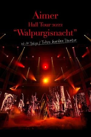 Aimer Hall Tour 2022 "Walpurgisnacht" Live at TOKYO GARDEN THEATER thumbnail