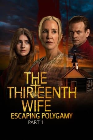 The Thirteenth Wife: Escaping Polygamy, Part 1 thumbnail