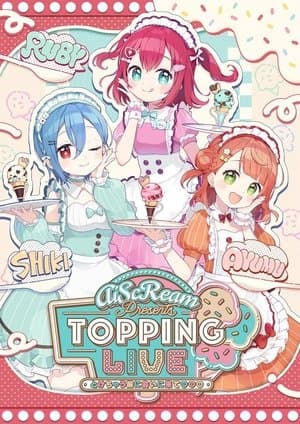 AiScReam presents TOPPING LIVE Tokechau Maeni Aini Kite♡♡♡ thumbnail