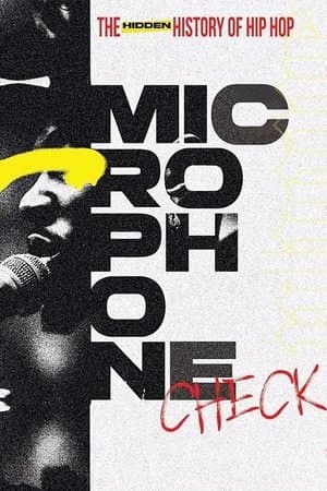 Microphone Check: The Hidden History of Hip Hop thumbnail