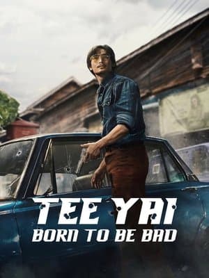Tee Yai: Born to Be Bad thumbnail