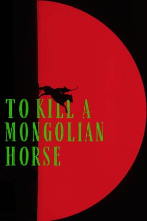 To Kill a Mongolian Horse thumbnail