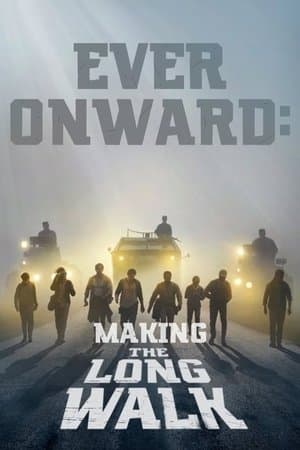 Ever Onward: Making The Long Walk thumbnail