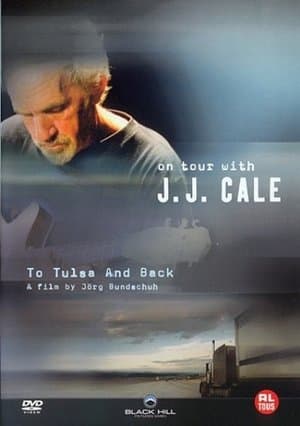 J. J. Cale: To Tulsa And Back (On Tour with J. J. Cale) thumbnail