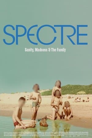 Spectre: Sanity, Madness and The Family thumbnail