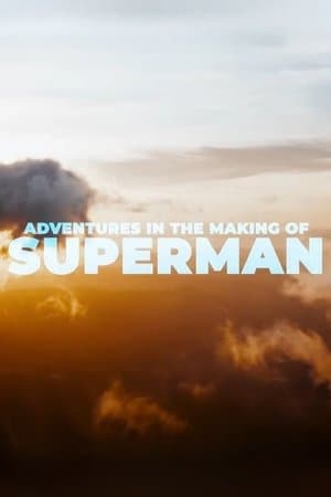 Adventures in the Making of Superman thumbnail