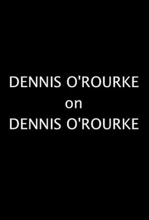 Dennis O'Rourke on Dennis O'Rourke thumbnail