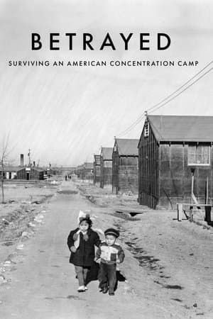 Betrayed: Surviving an American Concentration Camp thumbnail