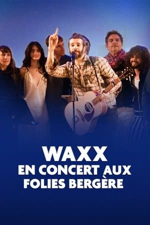 Waxx en concert aux Folies Bergère thumbnail