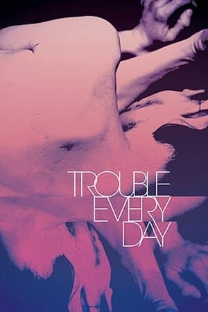 Trouble Every Day thumbnail