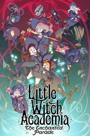 Little Witch Academia: The Enchanted Parade thumbnail