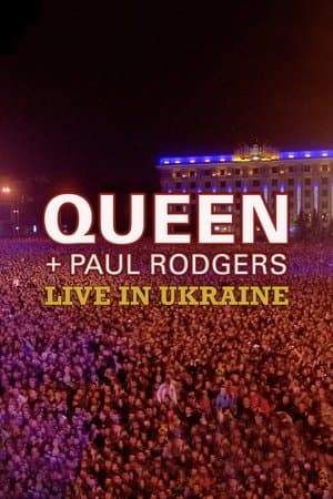 Queen + Paul Rodgers: Live in Ukraine thumbnail