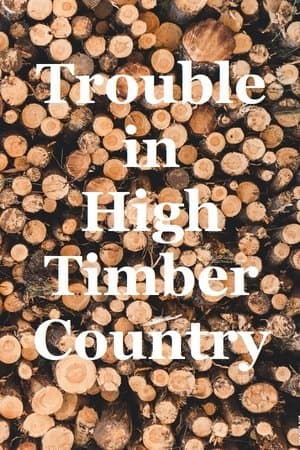 Trouble in High Timber Country thumbnail