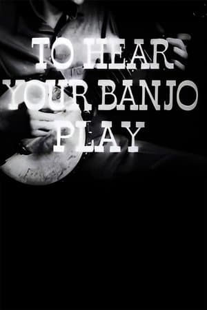 To Hear Your Banjo Play thumbnail